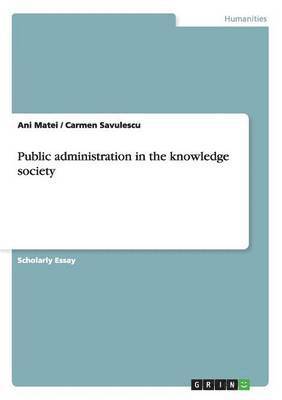 Ani Matei, Carmen Savulescu - Public administration in the knowledge society, Häftad