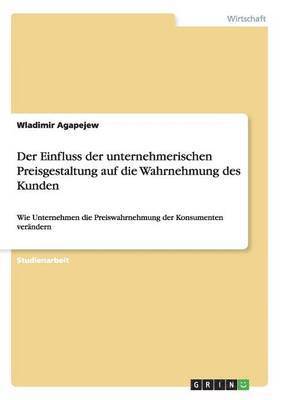 Der Einfluss der unternehmerischen Preisgestaltung auf die Wahrnehmung des Kunden 1