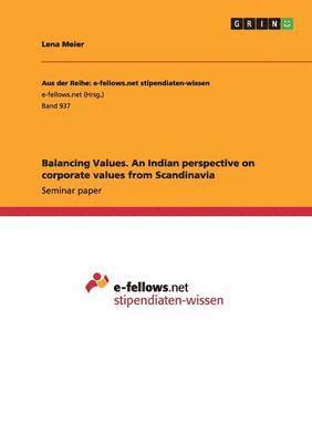 bokomslag Balancing Values. an Indian Perspective on Corporate Values from Scandinavia