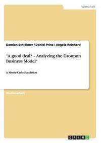bokomslag &quot;A good deal? - Analyzing the Groupon Business Model&quot;