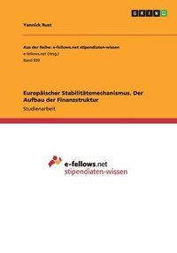 bokomslag Europaischer Stabilitatsmechanismus. Der Aufbau Der Finanzstruktur