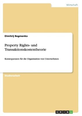 Property Rights- und Transaktionskostentheorie 1