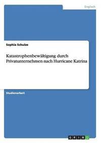 bokomslag Katastrophenbewaltigung durch Privatunternehmen nach Hurricane Katrina