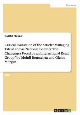 Anna Jung - Critical Evaluation of the Article "Managing Talent across National Borders: The Challenges Faced by an International Retail Group"  by Mehdi Boussebaa and Glenn Morgan, Häftad