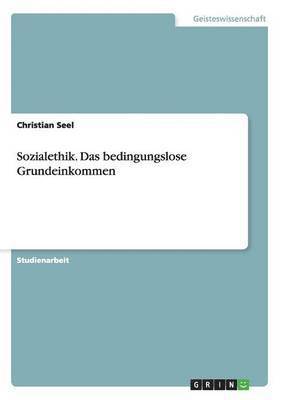 Christian Seel - Sozialethik. Das bedingungslose Grundeinkommen, Häftad