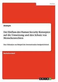 bokomslag Der Einfluss des Human Security Konzeptes auf die Umsetzung und den Schutz von Menschenrechten