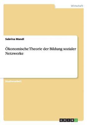 bokomslag Ökonomische Theorie der Bildung sozialer Netzwerke