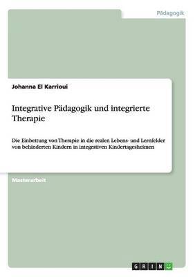 bokomslag Integrative Pdagogik und integrierte Therapie