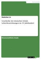 bokomslag Geschichte Der Deutschen Schule. Lehrerbezeichnungen Im 19. Jahrhundert