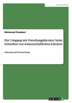 Mohamed Chaabani - Umgang mit Forschungsliteratur beim Schreiben von wissenschaftlichen Arbeiten, Häftad