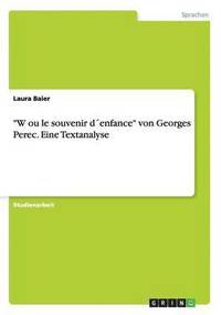 bokomslag &quot;W ou le souvenir denfance&quot; von Georges Perec. Eine Textanalyse