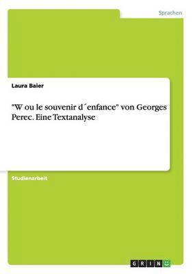 bokomslag W ou le souvenir denfance von Georges Perec. Eine Textanalyse