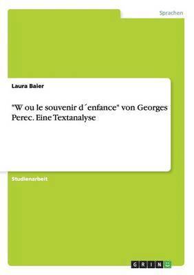 bokomslag "W ou le souvenir d¿enfance" von Georges Perec. Eine Textanalyse