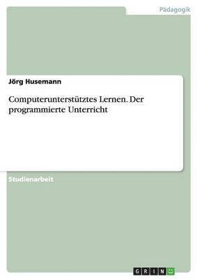 bokomslag Computerunterstütztes Lernen. Der programmierte Unterricht