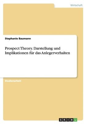 bokomslag Prospect Theory. Darstellung und Implikationen fr das Anlegerverhalten