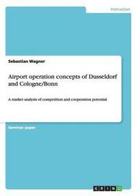 bokomslag Airport operation concepts of Dusseldorf and Cologne/Bonn