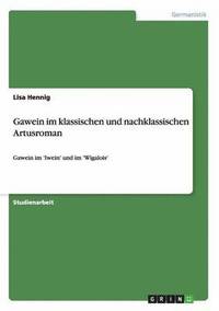 bokomslag Gawein im klassischen und nachklassischen Artusroman