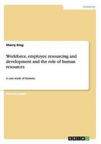 bokomslag Workforce, employee resourcing and development and the role of human resources