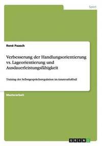 bokomslag Verbesserung der Handlungsorientierung vs. Lageorientierung und Ausdauerleistungsfahigkeit