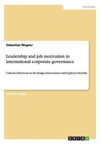 bokomslag Leadership and job motivation in international corporate governance