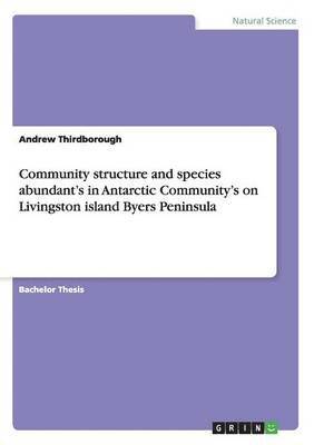 Community structure and species abundant's in Antarctic Community's on Livingston island Byers Peninsula 1