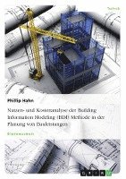 bokomslag Nutzen- Und Kostenanalyse Der Building Information Modeling (Bim-) Methode in Der Planung Von Bauleistungen