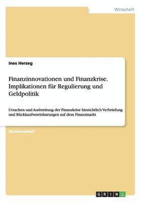 bokomslag Finanzinnovationen und Finanzkrise. Implikationen fr Regulierung und Geldpolitik