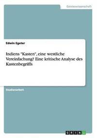 bokomslag Indiens Kasten, eine westliche Vereinfachung? Eine kritische Analyse des Kastenbegriffs