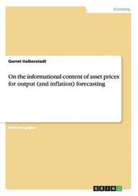 bokomslag On the informational content of asset prices for output (and inflation) forecasting