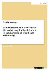 bokomslag Haushaltsreformen in Deutschland. Modernisierung des Haushalts- und Rechnungswesen in ffentlichen Verwaltungen