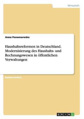 bokomslag Haushaltsreformen in Deutschland. Modernisierung des Haushalts- und Rechnungswesen in öffentlichen Verwaltungen