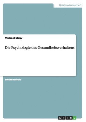 bokomslag Die Psychologie des Gesundheitsverhaltens