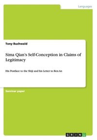 bokomslag Sima Qian's Self-Conception in Claims of Legitimacy