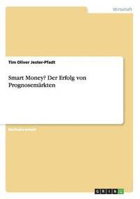 bokomslag Smart Money? Der Erfolg von Prognosemärkten