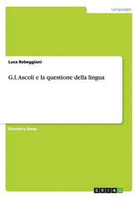 G.I. Ascoli e la questione della lingua 1