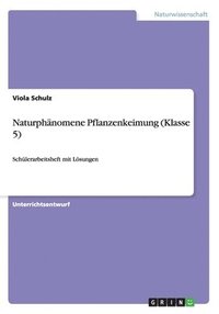 bokomslag Naturphnomene Pflanzenkeimung (Klasse 5)