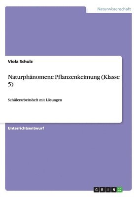 bokomslag Naturphnomene Pflanzenkeimung (Klasse 5)