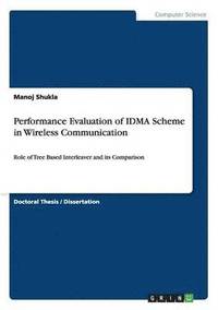 bokomslag Performance Evaluation of IDMA Scheme in Wireless Communication