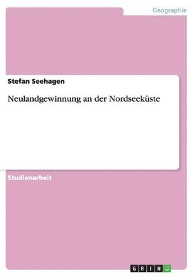 Neulandgewinnung an der Nordseekste 1