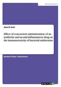 bokomslag Effect of concurrent administration of an antibiotic and an anti-inflammatory drug on the immunotoxicity of bacterial endotoxins