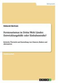 bokomslag Ferntourismus in Dritte Welt Lander. Entwicklungshilfe oder Einbahnstrasse?