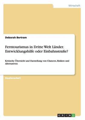 bokomslag Ferntourismus in Dritte Welt Lnder. Entwicklungshilfe oder Einbahnstrae?