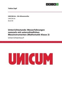 bokomslag Unterrichtsstunde: Messerfahrungen sammeln mit unterschiedlichen Messinstrumenten (Mathematik Klasse 2)