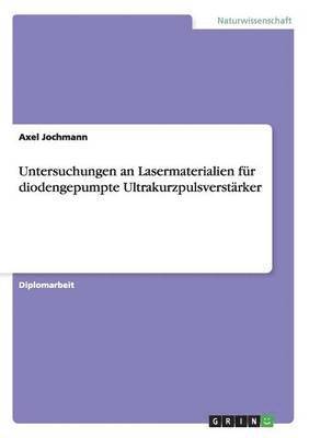 bokomslag Untersuchungen an Lasermaterialien für diodengepumpte Ultrakurzpulsverstärker