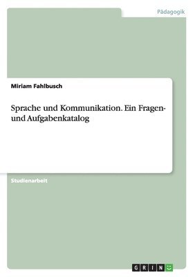 bokomslag Sprache und Kommunikation. Ein Fragen- und Aufgabenkatalog