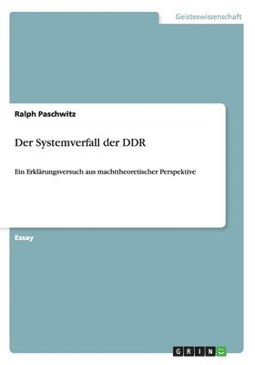 Der Systemverfall der DDR