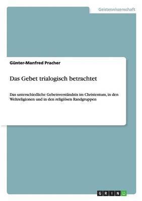 Günter-Manfred Pracher - Gebet trialogisch betrachtet, Häftad