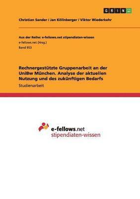 bokomslag Rechnergesttzte Gruppenarbeit an der UniBw Mnchen. Analyse der aktuellen Nutzung und des zuknftigen Bedarfs