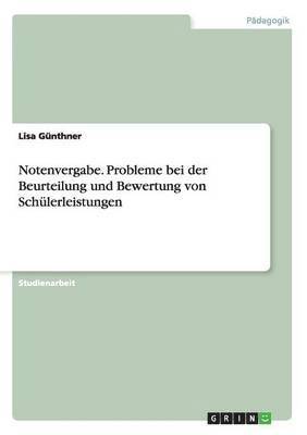 bokomslag Notenvergabe. Probleme bei der Beurteilung und Bewertung von Schlerleistungen