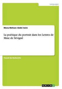 bokomslag La poetique du portrait dans les Lettres de Mme de Sevigne